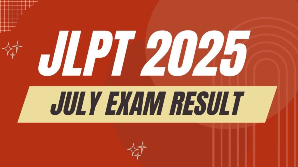 JLPT July Exam Result 2025