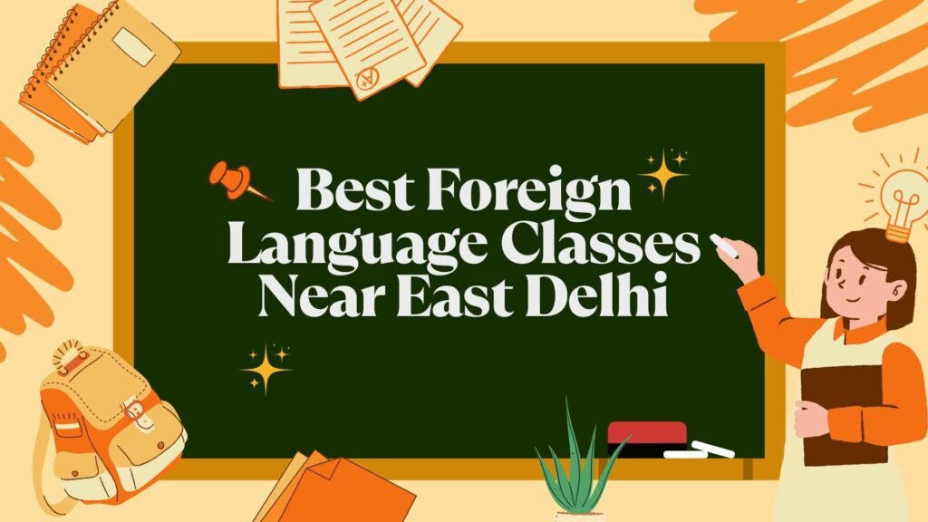 Best Foreign Language Classes Near East Delhi
