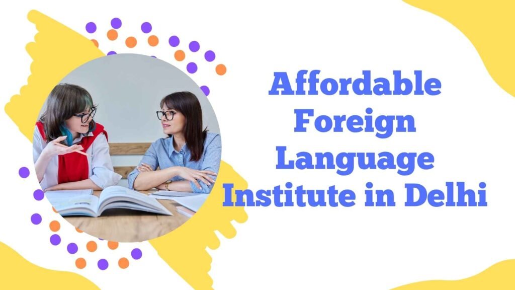Affordable Foreign Language Institute in Delhi