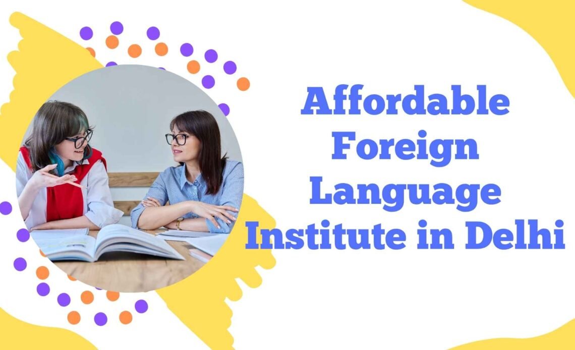 Affordable Foreign Language Institute in Delhi