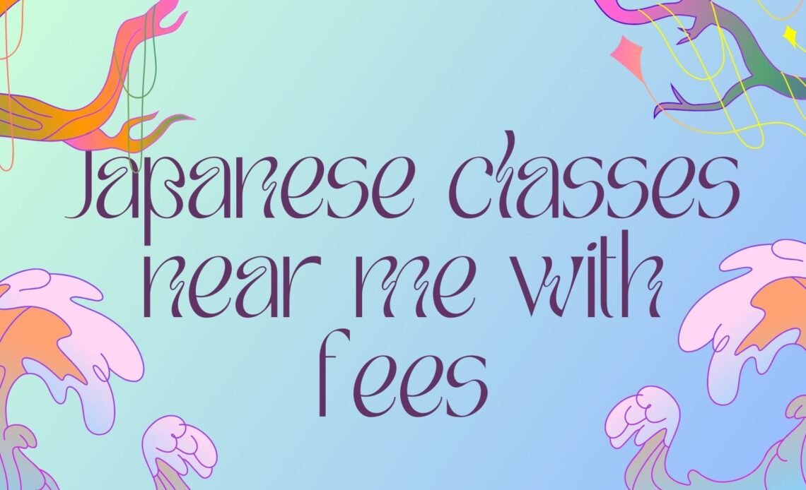 japanese classes near me with fees