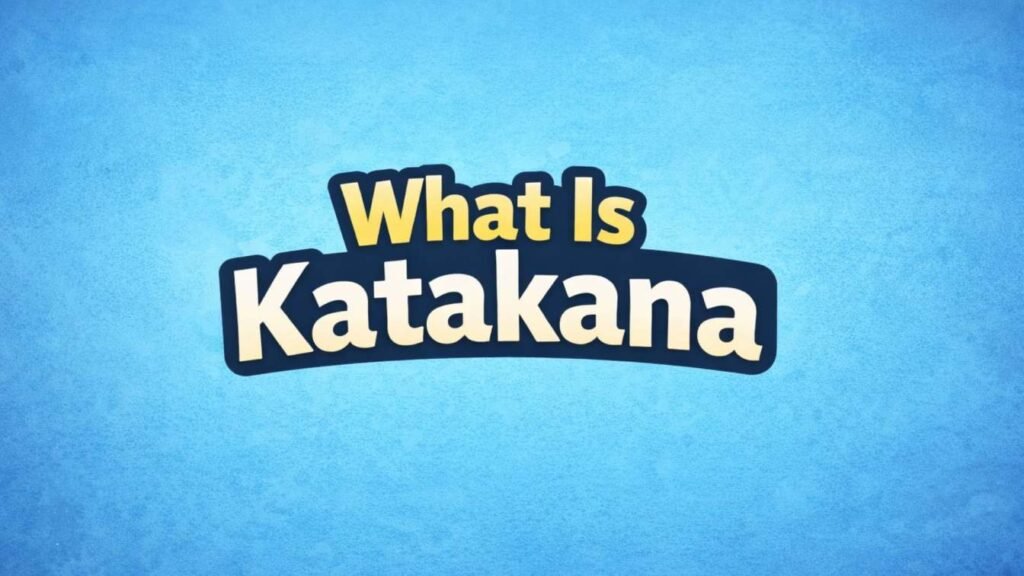 What Is Katakana